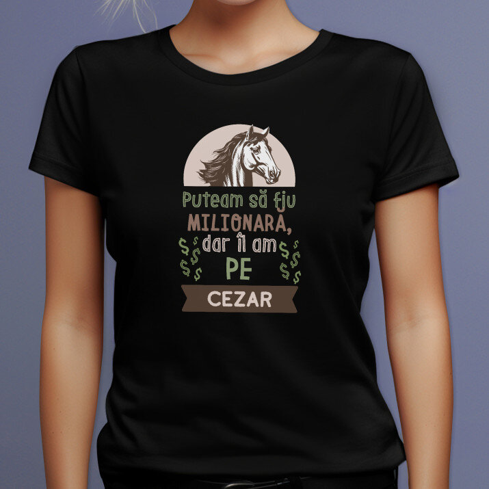 Puteam să fiu milionară dar am cal - Tricou negru pentru femei