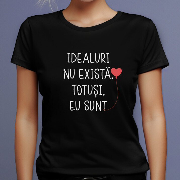 Idealuri nu există - Tricou negru pentru femei