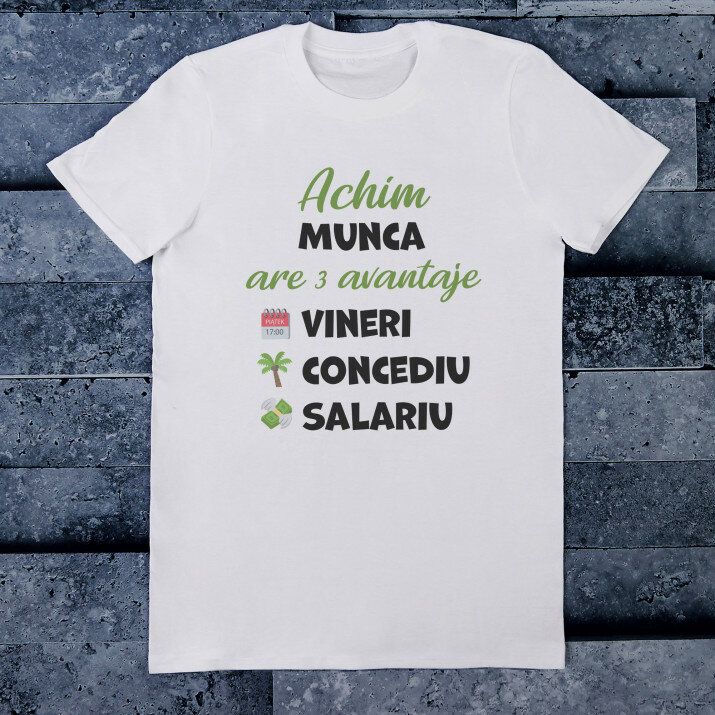 Munca are 3 avantaje - Tricou pentru bărbați