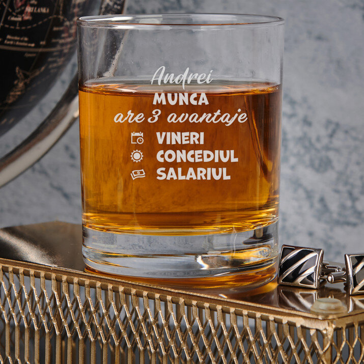 Munca are 3 avantaje - Pahar pentru whisky