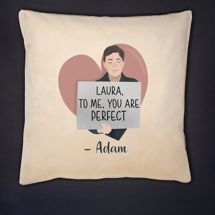 To me, you are perfect - Pernă