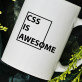 CSS is awesome - Cană