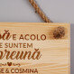 Acasă e acolo - Placă de lemn
