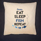 Eat, sleep, fish - Pernă