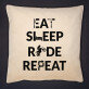 Eat, sleep, ride - Pernă