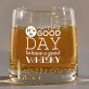 Good day - Pahar pentru whisky