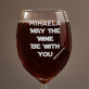 May the wine be with you - Pahar pentru vin