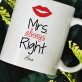 Mrs. Always Right - Cană 