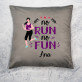 No run no fun - Pernă