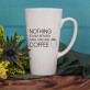 Nothing Stands Between Me And My Coffee - Cană