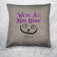 We`re all mad here - Pernă