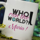 Who run the world - Cană