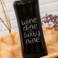 Wine dine & sixty nine - Bidon