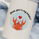 You`re my lobster! - Cană