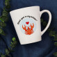 You`re my lobster! - Cană