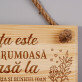Casa este mai frumoasă - Placă de lemn